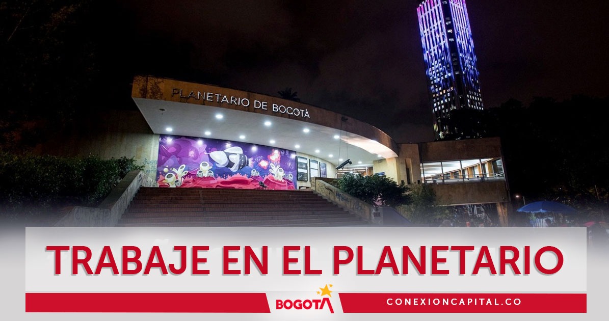 ¡Empiece el año con trabajo! El Planetario de Bogotá busca personal